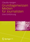 Grundlagenwissen Medien fur Journalisten : Eine Einfuhrung - Book