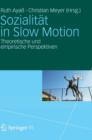 Sozialitat in Slow Motion : Theoretische Und Empirische Perspektiven - Book