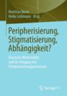 Peripherisierung, Stigmatisierung, Abhangigkeit? : Deutsche Mittelstadte Und Ihr Umgang Mit Peripherisierungsprozessen. - Book