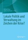 Lokale Politik Und Verwaltung Im Zeichen Der Krise? - Book