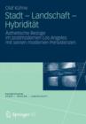 Stadt - Landschaft - Hybriditat : AEsthetische Bezuge Im Postmodernen Los Angeles Mit Seinen Modernen Persistenzen - Book