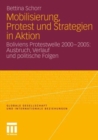 Mobilisierung, Protest und Strategien in Aktion : Boliviens Protestwelle 2000-2005: Ausbruch, Verlauf und politische Folgen - Book