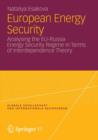 European Energy Security : Analysing the EU-Russia Energy Security Regime in Terms of Interdependence Theory - Book