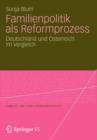 Familienpolitik ALS Reformprozess : Deutschland Und OEsterreich Im Vergleich - Book