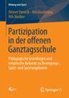 Partizipation in Der Offenen Ganztagsschule : Padagogische Grundlagen Und Empirische Befunde Zu Bewegungs-, Spiel- Und Sportangeboten - Book
