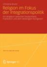 Religion Im Fokus Der Integrationspolitik : Ein Vergleich Zwischen Deutschland, Frankreich Und Dem Vereinigten Koenigreich - Book