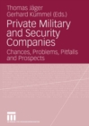 Private Military and Security Companies : Chances, Problems, Pitfalls and Prospects - eBook