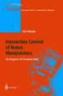 Interaction Control of Robot Manipulators : Six degrees-of-freedom tasks - Book