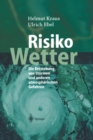 Risiko Wetter : Die Entstehung Von Sturmen Und Anderen Atmospharischen Gefahren - Book