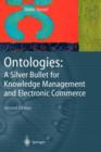 Ontologies : A Silver Bullet for Knowledge Management and Electronic Commerce - Book