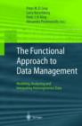 The Functional Approach to Data Management : Modeling, Analyzing and Integrating Heterogeneous Data - Book