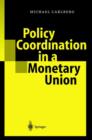 Policy Coordination in a Monetary Union - Book