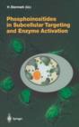 Phosphoinositides in Subcellular Targeting and Enzyme Activation - Book