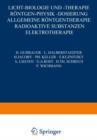 Licht-Biologie Und -Therapie Roentgen-Physik -Dosierung : Allgemeine Roentgentherapie Radioaktive Substanzen Elektrotherapie - Book