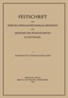 Festschrift Zur Feier Des Zweihundertjahrigen Bestehens Der Akademie Der Wissenschaften in Goettingen : I. Mathematisch-Physikalische Klasse - Book