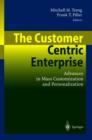 The Customer Centric Enterprise : Advances in Mass Customization and Personalization - Book