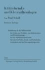 Kuhlschranke Und Kleinkalteanlagen : Einfuhrung in Die Kaltetechnik Fur Kaufer Und Verkaufer Von Kuhlschranken Und Kleinkalteanlagen, Fur Gas- Und Elektrizitatswerke Lehrer an Volks-, Berufs- Und Fach - Book