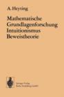 Mathematische Grundlagenforschung Intuitionismus Beweistheorie - Book