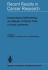 Nomenclature, Methodology and Results of Clinical Trials in Acute Leukemias : Workshop held June 19 and 20, 1972 at the Centre National de la Recherche Scientifique (C.N.R.S.), France - Book