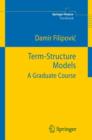Term-Structure Models : A Graduate Course - Book