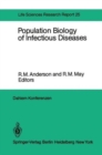 Population Biology of Infectious Diseases : Report of the Dahlem Workshop on Population Biology of Infectious Disease Agents, Berlin 1982, March 14-19 - Book