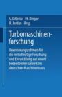 Turbomaschinenforschung : Orientierungsrahmen Fur Die Mittelfristige Forschung Und Entwicklung Auf Einem Bedeutenden Gebiet Des Deutschen Maschinenbaus - Book