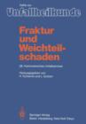 Fraktur und Weichteilschaden : 28. Hannoversches Unfallseminar - Book