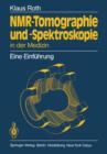 Nmr-Tomographie Und -Spektroskopie in Der Medizin : Eine Einfuhrung - Book