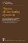 Physics of Gravitating Systems II : Nonlinear Collective Processes: Nonlinear Waves, Solitons, Collisionless Shocks, Turbulence. Astrophysical Applications - Book