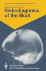 Radiodiagnosis of the Skull : 103 Radiological Exercises for Students and Practitioners - Book