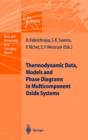 Thermodynamic Data, Models, and Phase Diagrams in Multicomponent Oxide Systems : An Assessment for Materials and Planetary Scientists Based on Calorimetric, Volumetric and Phase Equilibrium Data - Book