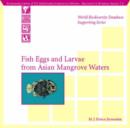 Fish Eggs and Larvae from Asian Mangrove Waters : MAC/Windows Version - Book