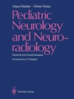 Pediatric Neurology and Neuroradiology : Cerebral and Cranial Diseases - Book
