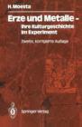 Erze und Metalle - ihre Kulturgeschichte im Experiment : Ihre Kulturgeschichte im Experiment - Book