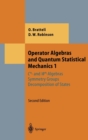 Operator Algebras and Quantum Statistical Mechanics 1 : C*- and W*-Algebras. Symmetry Groups. Decomposition of States - Book