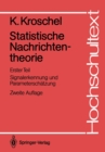 Statistische Nachrichtentheorie : Erster Teil Signalerkennung und Parameterschatzung - Book