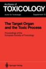 The Target Organ and the Toxic Process : Proceedings of the European Society of Toxicology Meeting Held in Strasbourg, September 17-19, 1987 - Book