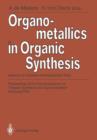 Organometallics in Organic Synthesis : Aspects of a Modern Interdisciplinary Field - Book