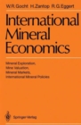 International Mineral Economics : Mineral Exploration, Mine Valuation, Mineral Markets, International Mineral Policies - Book