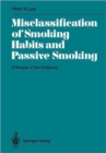 Misclassification of Smoking Habits and Passive Smoking : A Review of the Evidence - Book
