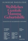 Weibliches Genitale Mamma * Geburtshilfe : Diagnostik mit bildgebenden Verfahren - Book