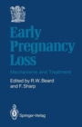 Early Pregnancy Loss : Mechanisms and Treatment - Book
