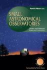 Small Astronomical Observatories : Amateur and Professional Designs and Constructions - Book