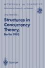 Structures in Concurrency Theory : Proceedings of the International Workshop on Structures in Concurrency Theory (STRICT), Berlin, 11-13 May 1995 - Book