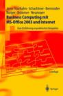 Business Computing Mit Ms-Office 2003 Und Internet : Eine Einfuhrung an Praktischen Beispielen - Book