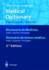 Medical Dictionary/Diccionario de Medicina/Dicionario de termos medicos : English-Spanish-Portuguese/Espanol-Ingles-Portugues/Portugues-Ingles-Espanhol - Book