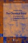 The Chemical Bond : A Fundamental Quantum-mechanical Picture - Book