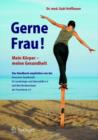 Gerne Frau! : Mein Korper - Meine Gesundheit - Book
