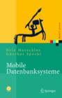 Mobile Datenbanksysteme : Architektur, Implementierung, Konzepte - Book