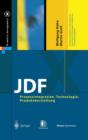 JDF : Prozessintegration, Technologie, Produktdarstellung - Book